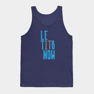 Le Tits Now Tank Top